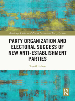 cover image of Party Organization and Electoral Success of New Anti-establishment Parties